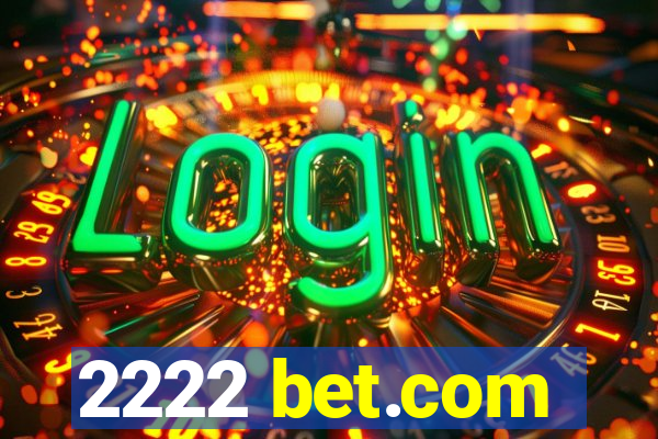 2222 bet.com